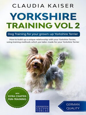 cover image of Yorkshire Training Vol 2 – Dog Training for your grown-up Yorkshire Terrier